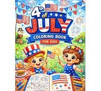4th of July Coloring Book for Kids: 100 Fun and Easy Patriotic Coloring Pages | Fireworks, American Flags, Picnic Scenes and Summer Activities | Large 8.5 x 11 Coloring Book for Ages 4-8