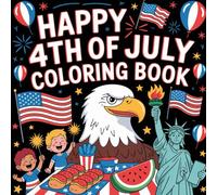 4th of July Coloring Book for Kids: 50 Patriotic Coloring Pages Featuring Stars, Stripes, Fireworks, Flags: Bold & Easy Coloring (Coloring Book for Kids 3-8)