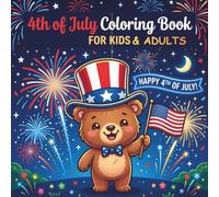 4th of July Coloring Book for Kids & Adults: Bold and Easy Patriotic Independence Day Coloring Pages for Toddlers and Children | Cute Summer Activities with Fireworks, Flags, and Animals.