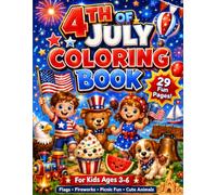 4th of July Coloring Book for Kids Ages 3-6: 29 Fun and Easy Patriotic Coloring Pages with Flags, Fireworks, Cute Animals, Picnic Fun, Summer Activities, and Independence Day Designs