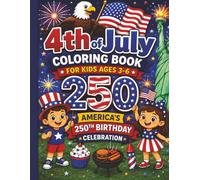 4th of July Coloring Book for Kids Ages 3-6: Bold & Easy America 250th Birthday Coloring Pages with Fireworks, Flags, Eagles, BBQs & Patriotic Fun