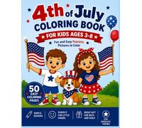 4th of July Coloring Book for Kids Ages 3-8: Fun and Easy Patriotic Pictures to Color