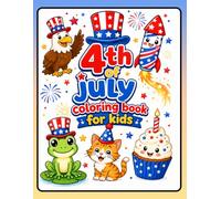 4th of July Coloring Book for Kids: Cute Patriotic Coloring Pages with Fireworks, Animals, Stars, and Easy Summer Holiday Fun for Kids