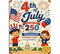 4th of July Coloring Book for Kids: Easy and Fun Independence Day Coloring Pages for Children Who Love America and Patriotic Celebrations, Age 4-8