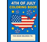4th of July coloring book for kids, easy to color for adults and kids,bold and easy, simple and big designs: 4th of July coloring book for kids, easy ... kids,bold and easy, simple and big designs
