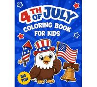 4th of July Coloring Book for Kids & Toddlers: A Fun Patriotic Activity Book for Kids with American Flags, Fireworks, Bald Eagles, and more | Independence Day Preschool Activities
