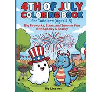 4th of July Coloring Book for Toddlers: Big Fireworks, Stars, and Summer Fun with Spooky & Sparky | Easy Patriotic Activity Book for Preschoolers (Big Line Tales)