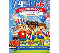 4th of July Coloring Book: Fun & Easy Patriotic Coloring Pages for Kids Ages 2-5