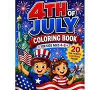 4th of July Coloring Book: Fun Patriotic Celebrate