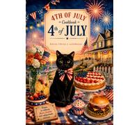 4th of July Cookbook: 51 Patriotic Recipes for Summer Cookouts, BBQs and Family Gatherings (Rustic Kitchen Collection)