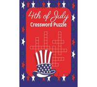 4th of July Crossword Puzzle: 1776, 4th of July History, 6x9 inches long, 10 words per puzzle, 60 puzzles, great for vacations, holidays and relaxation!