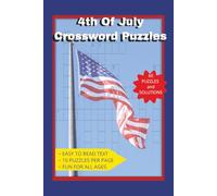 4th Of July Crossword Puzzle Book: Crossword Puzzle Book themed for the 4th of July and Independence Day. 6x9 inch 120 page. Easy to read for holidays, relaxing, and free time.