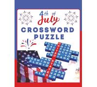 4th of July Crossword Puzzles: Large Print Patriotic Activity Book for Teens, Adults and Seniors | 90+ Independence Day Themed Word Games Celebrating American History, Landmarks, and Traditions
