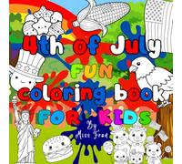 4th of July FUN and COLORFUL Coloring Book for KIDS & Toddlers: Cute Cozy Patriotic Symbols Bold and Easy with Text in Color | Includes Cards and Drawings for Gifting | "Painting my Culture Collection" Happy 4th of July by MissFran101
