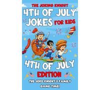 4th of July Gifts: Joke Book for Kids: A Patriotic Adventure with Clean and Funny Jokes for Boys and Girls