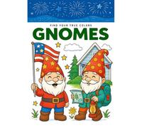 4th of July Gnome Coloring Book for Kids & Adults: Celebrate Independence Day with Cute Gnomes, Fireworks, Flags, and Festive Summer Fun