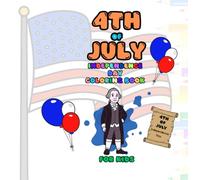 4th of july - independence day coloring book: for kids