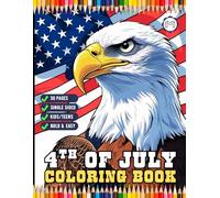 4th of July Independence Day Coloring Book Gift for Kids Boys Girls Young Teens 50 Pages Single Sided 4th of July Coloring Activity Sheets for ... Book Happy 4th of July Patriots Coloring Book