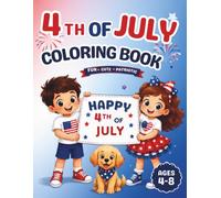 4th of July Kids' Coloring Book: Patriotic Fun with Fireworks, Flags, Puppies, Summer Picnics & Cute Holiday Scenes for Ages 4-8