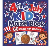 4th of July KIDS Maze Book: Easy to Medium Mazes for Young Puzzle Lovers (Holiday KIDS Activity Book Series)