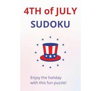 4th of July Sudoku Puzzle Book: Sudoku Puzzles for 4th of July | With inside encouraging words | 6x9 inches, 110 Pages | 50+ Puzzles | Solutions Included