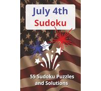 4th of July Sudoku Puzzle Book: Sudoku Puzzles for the 4th of July | 6x9 inches | Solutions Included | 55 Puzzles