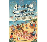 4th of July Summer Fun Word Search: 100 Puzzles to Celebrate our Nation and Enjoy the Summer