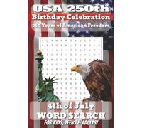 4th of July Word Search: 250th Anniversary United States Independence day, Fun, Freedom, Liberty, | 4th of July | 6x9 inches, 110 pages | 50+ Puzzles.. Gift for Holiday, vacations and free time
