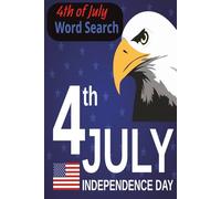 4th Of July Word Search Book: 4TH OF JULY WORD SEARCH WITH SOLUTIONS FOR ADULTS, TEENS, SENIORS & KIDS