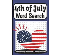 4th of July Word Search Book: 55 Patriotic Word Search Puzzles Celebrating America, Freedom, Fireworks, BBQs & Independence Day Fun, 6 x 9 in, ... leisure time, easy to read puzzles ,all ages