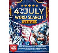 4th of July Word Search For Adults Large Print: 1500+ Patriotic Words to Find in 100 Independence Day Puzzles Fun & Relaxing USA Holiday