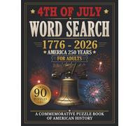 4th of July Word Search for Adults: USA 250th Anniversary Puzzle Book (1776-2026): 90 Patriotic Puzzles Featuring American History, Symbols & ... Keepsake for America’s 250th Anniversary