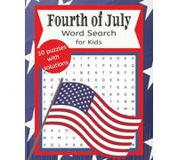 4th of July Word Search for Kids: Holiday Word Search Puzzles for Kids | 8x10, 60 pages | 30. Patriotic Puzzles | Solutions included