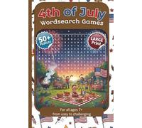 4th of July: Wordsearch Games: 50+ Puzzles | Large Print | For all ages 7+ | From easy to challenging | For Kids, Adults &Seniors | Learn about ... Series to Discover, Learn, Relax & have FUN)