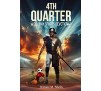 4th Quarter: A 21 - Day Sports Devotional