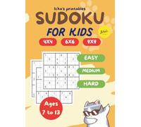 4x4 , 6x6 and 9x9 Sudoku for Kids Ages 7-13: Fun and Easy Puzzles to Learn and Play: 3 levels easy , medium and hard (Sudoku puzzles)