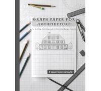 4x4 Grid Graph Paper Notebook for Architecture - 8.5 x 11 Inches, 112 Pages: Professional Graph Paper for Drafting, Sketching, Floor Plans, and Architectural Design