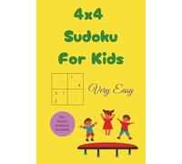 4x4 Sudoku For Kids: Very Easy Beginner Logic Sudoku Puzzles for Ages 5-8 | Fun Brain Games for Kids | Ideal For Children & Beginners | Solutions Included | 6 x 9 inches, 132 pages