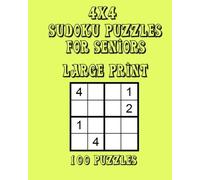 4x4 Sudoku Puzzles for Seniors Large Print: 100 Puzzles