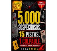 5.000 sospechosos. 15 pistas. 1 culpable - El expediente criminal maquiavélico: Un libro-juego negro, astuto y terriblemente adictivo para investigadores adultos… el asesino está ante sus ojos