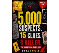 5,000 Suspects. 15 Clues. 1 Killer - The Machiavellian Murder Files: A dark, cunning and fiendishly addictive puzzle book for adult investigators… the killer is right in front of you
