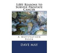 5,001 Reasons to Survive Prostate Cancer: A Motivation Book
