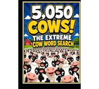 5,050 Cows!: The Extreme Cow Word Search: Challenging Cow-Themed Puzzles with Thousands of Hidden Cows to Find