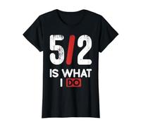 5/2 Is What I Do Camiseta gráfica económica, Mujer, Negro, XL