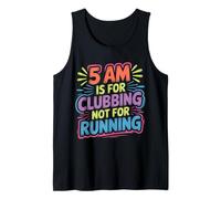 5 Am Is For Clubbing Not For Running - Camiseta sin Mangas