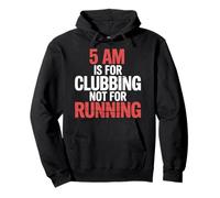 5 Am Is For Clubbing Not For Running Fiesta sobre Cardio |- Sudadera con Capucha