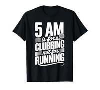 5 Am Is For Clubbing Not For Running Party Over Cardio |- Camiseta