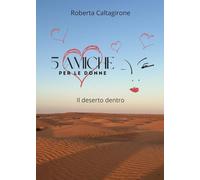 5 amiche per le donne. Il deserto dentro