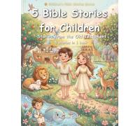 5 Children's Bible Stories: Old Testament (Vol. 1): Creation, Faith, and Great Stories for Children