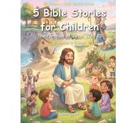 5 Children's Bible Stories: Parables of Jesus (Vol. 2): Wisdom, Choices, and Teachings of Jesus for Children